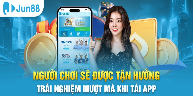 Tải app Jun88 để có trải nghiệm mượt